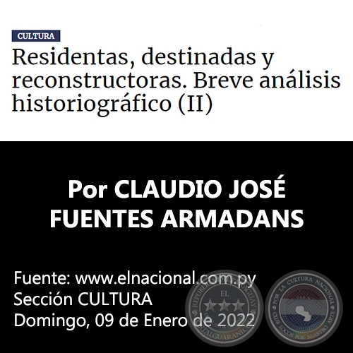 RESIDENTAS, DESTINADAS Y RECONSTRUCTORAS. BREVE ANÁLISIS HISTORIOGRÁFICO (II) - Por CLAUDIO JOSÉ FUENTES ARMADANS - Domingo, 09 de Enero de 2022